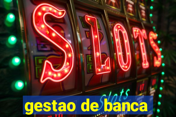 gestao de banca